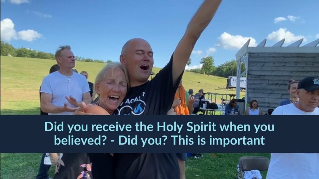 Did you receive the Holy Spirit when you believed? – Did you? This is important