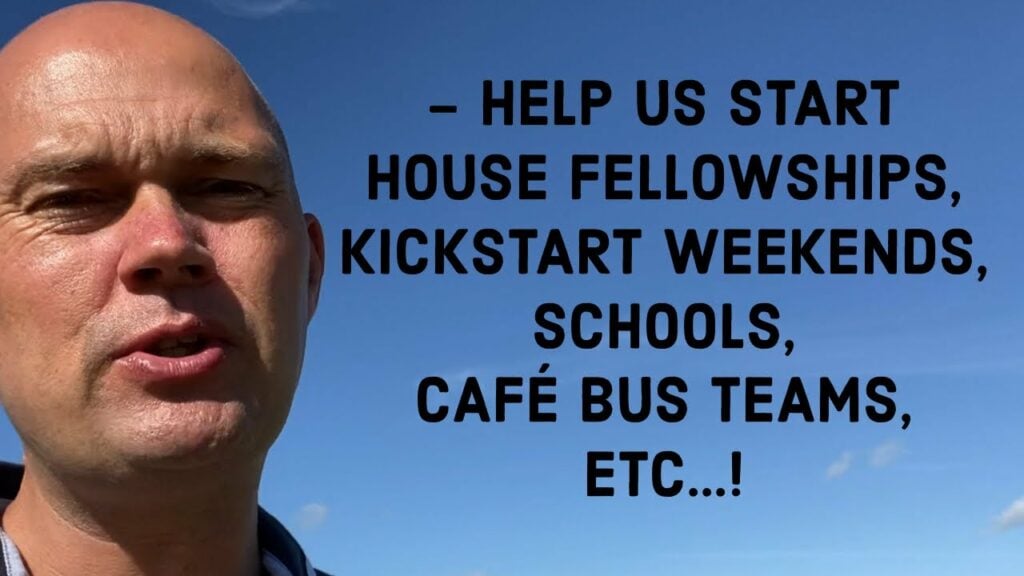 INVITATION TO YOU IN AMERICA – HELP US START HOUSE FELLOWSHIPS, KICKSTART WEEKENDS, SCHOOLS, CAFÉ..
