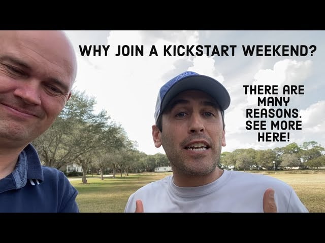 WHY JOIN A KICKSTART WEEKEND?  There are many reasons.  See more here!