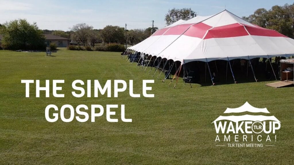 THE SIMPLE GOSPEL – TENT MEETING – GROVELAND, FL