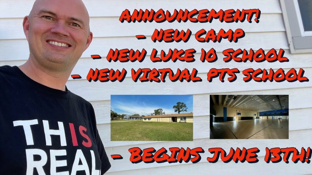 ANNOUNCEMENT! – NEW CAMP – NEW LUKE 10 SCHOOL – NEW VIRTUAL PTS SCHOOL – BEGINS JUNE 13TH!