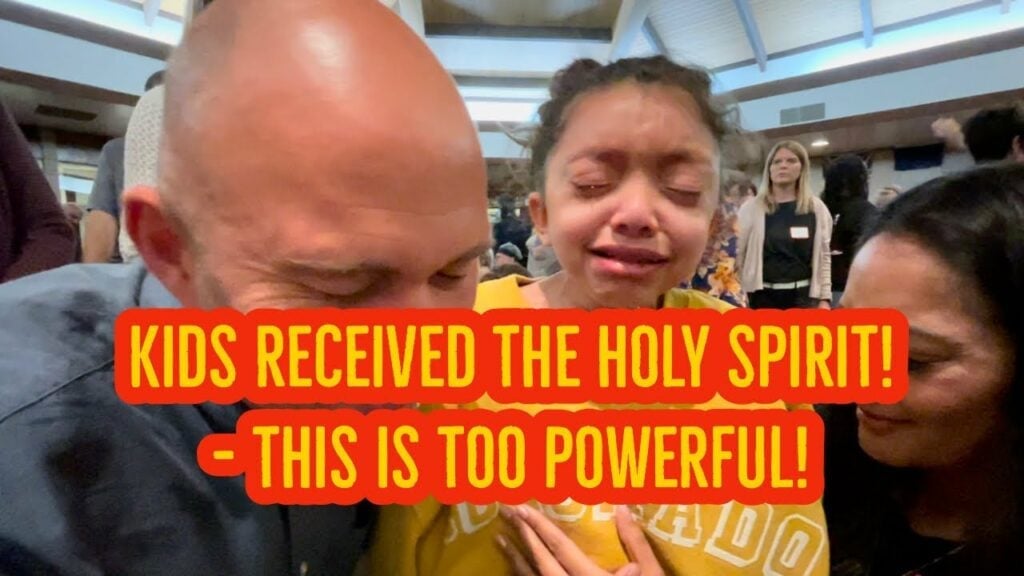 KIDS RECEIVED THE HOLY SPIRIT! God, He wants to be our Father – not only Father for the big ones..
