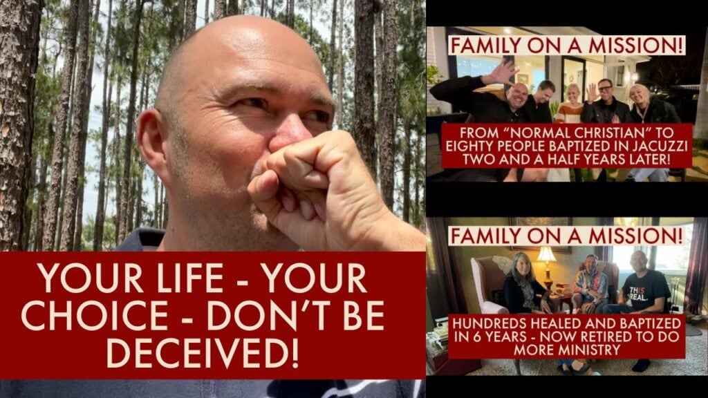 YOUR LIFE – YOUR CHOICE – DON’T BE DECEIVED! – “NORMAL CHRISTIAN LIFE” – OR SEEING DISCIPLES WHO…