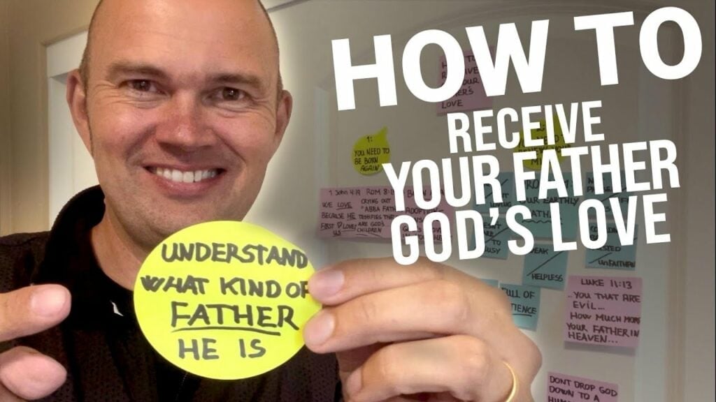 HOW TO RECEIVE GOD YOUR FATHER’S LOVE – THIS TEACHING IS VERY PROFOUND!