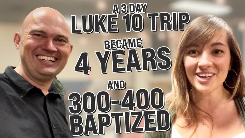 3-DAY LUKE 10 TRIP – BECAME 4 YEARS AND 300-400 BAPTIZED!