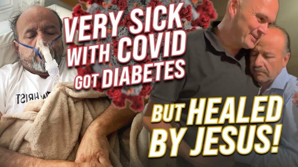 VERY SICK FROM COVID – GOT DIABETES –  BUT HEALED BY JESUS!