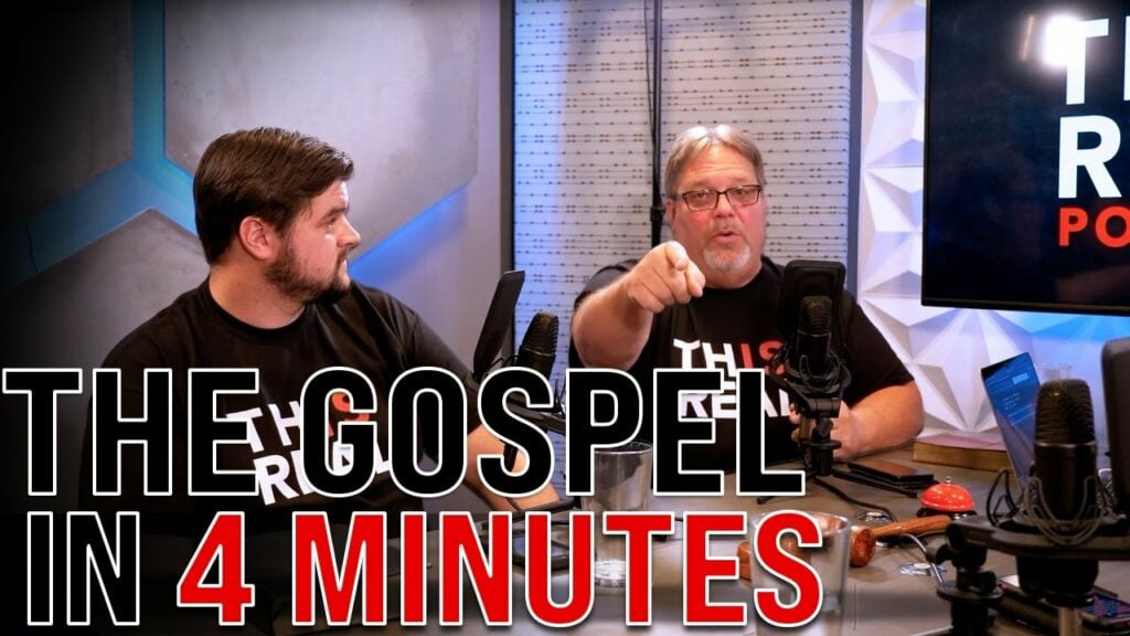 THE GOSPEL IN 4 MINUTES – THIS IS REAL PODCAST