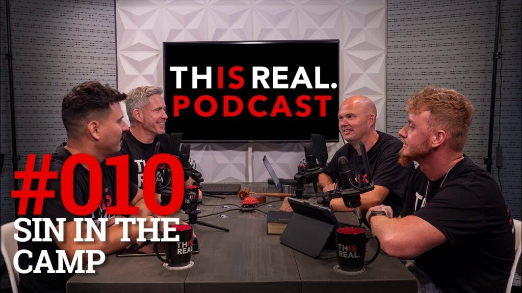 SIN IN THE CAMP – THIS IS REAL PODCAST