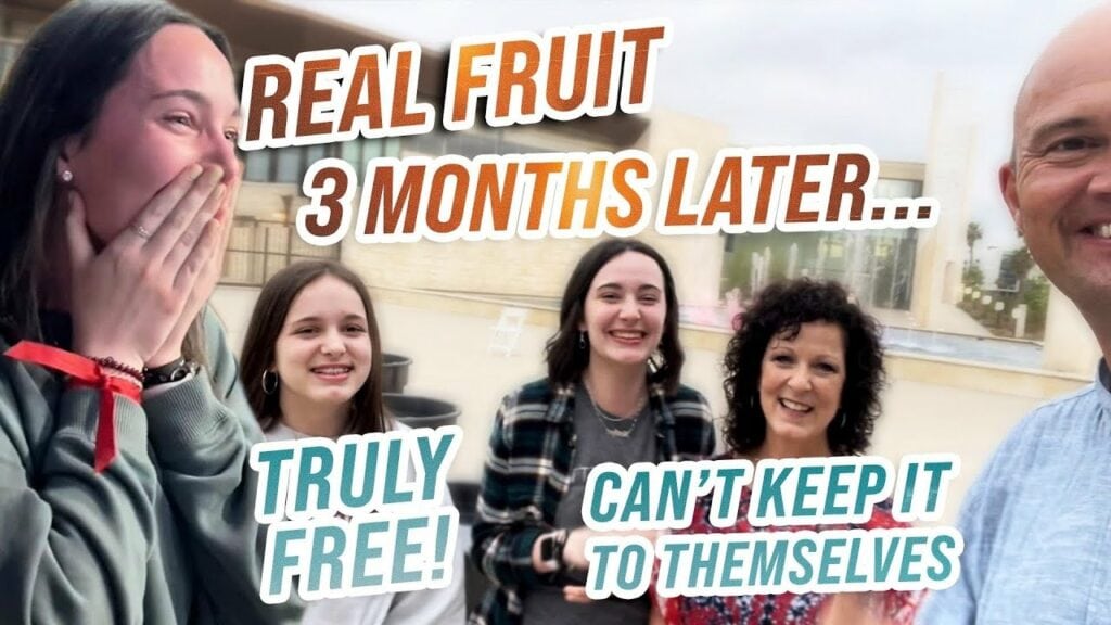 REAL FRUIT THREE MONTHS LATER – WHEN YOU ARE TRULY FREE YOU CANNOT KEEP IT TO YOURSELF!