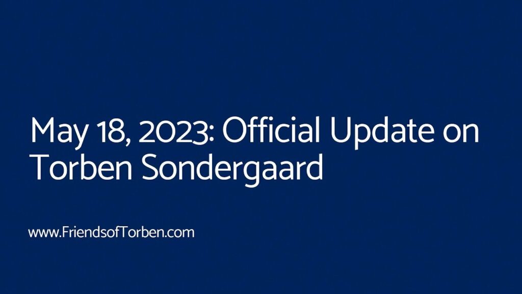 Official Update on Torben Sondergaard: May 18, 2023
