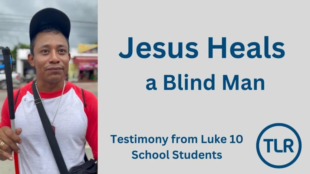 Jesus Heals A Blind Man – Testimony from Luke 10 School Students
